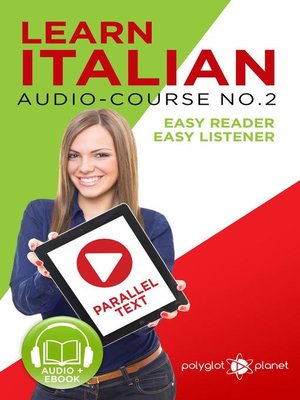 cover image of Learn Italian--Easy Reader | Easy Listener | Parallel Text--Audio-Course No. 2